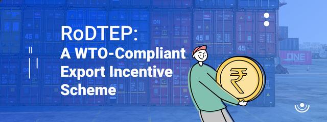 RoDTEP: A WTO-Compliant Export Incentive Scheme