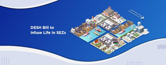 DESH Bill to Infuse Life in SEZs