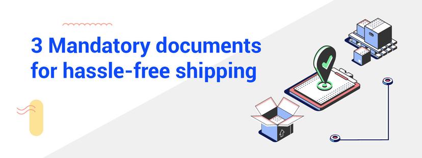 3 Mandatory Shipping Documents Required for Import And Export