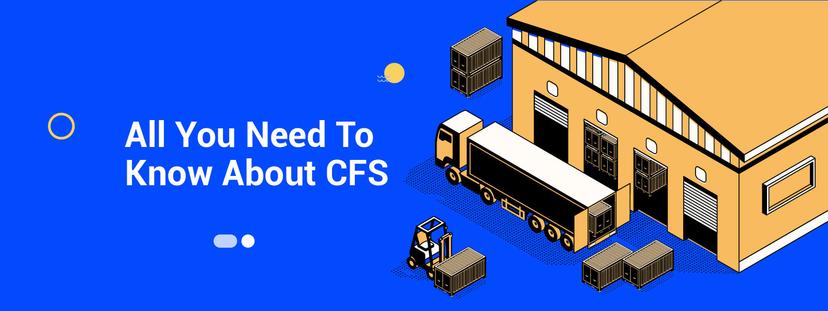 Container Freight Station (CFS): Meaning, Functions And Role